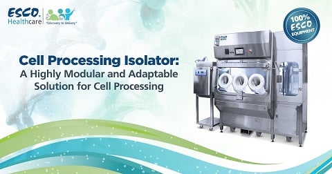Cell Processing Isolator: A Highly Modular and Adaptable Solution for Cell Processing