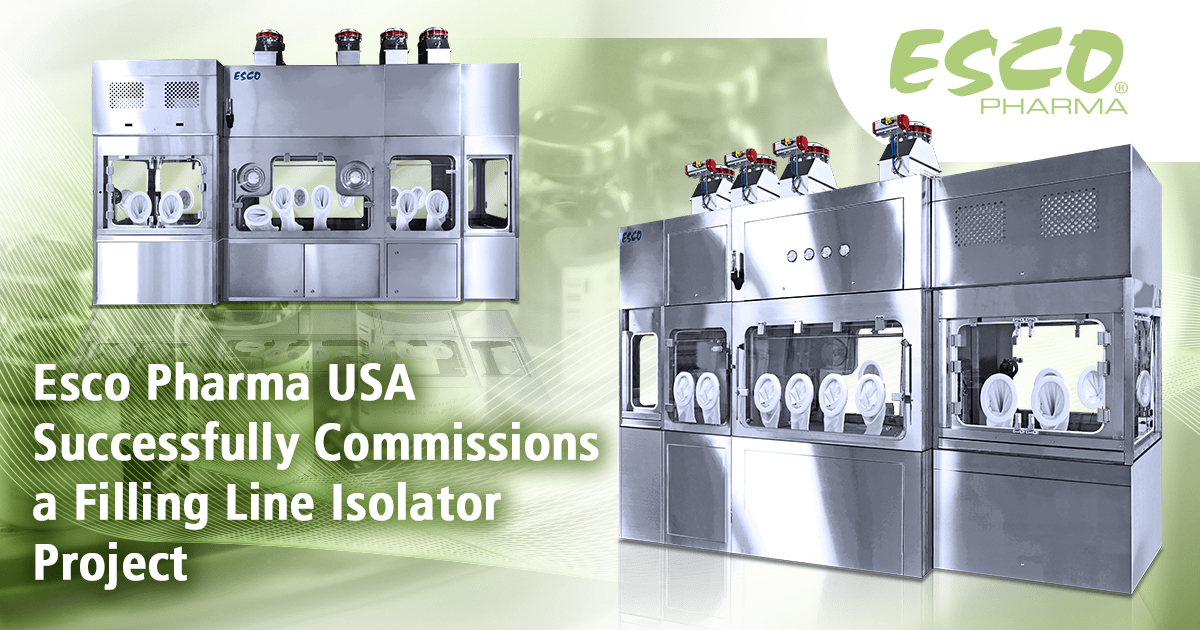 Esco Pharma USA Successfully Commissions a Filling Line Isolator Project