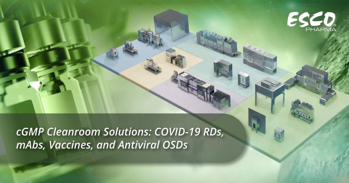 cGMP Cleanroom Solutions: COVID-19 RDs, mAbs, Vaccines, and Antiviral OSDs