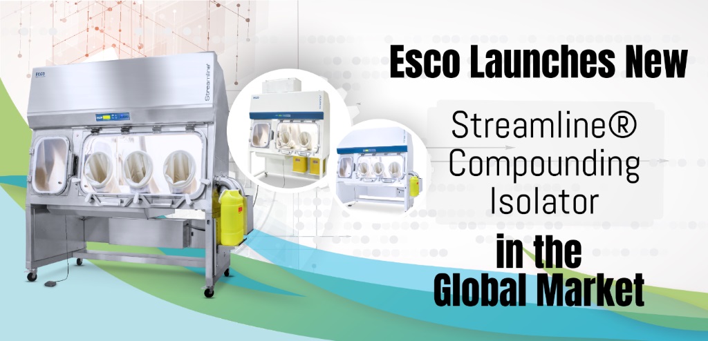 Esco launches new Streamline® Compounding Isolator in the Global Market