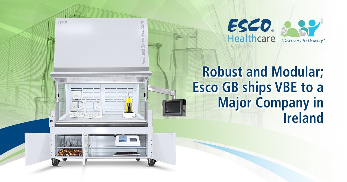 Robust and Modular; Esco GB ships VBE to a Major Company in Ireland Robust and Modular; Esco GB ships VBE to a Major Company in Ireland