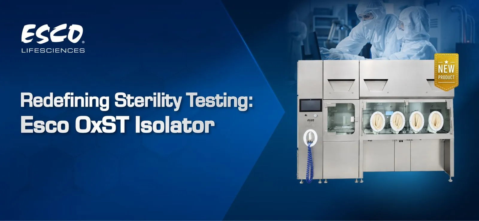Redefining Sterility Testing | Esco OxST Isolator | Esco Lifesciences Group